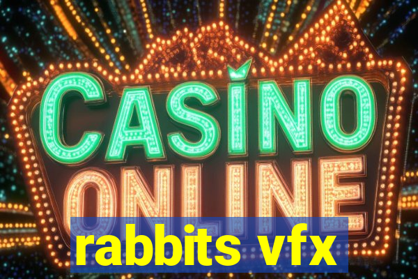 rabbits vfx